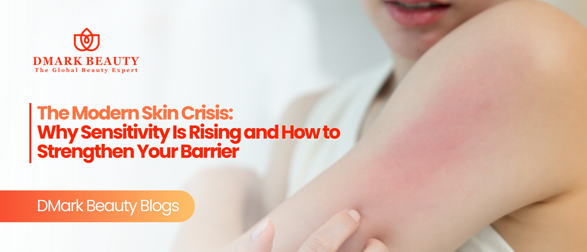 The Modern Skin Crisis: Why Sensitivity Is Rising and How to Strengthe ...